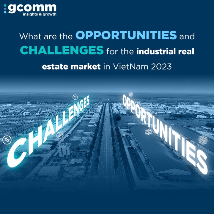What are the opportunities and challenges for the industrial real estate market in Vietnam 2023?